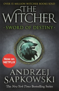 The Witcher  Sword of Destiny: Tales of the Witcher - Now a major Netflix show - Andrzej Sapkowski; David French (Paperback) 13-02-2020 