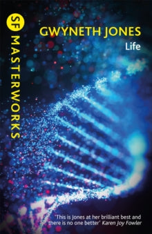 S.F. Masterworks  Life - Gwyneth Jones (Paperback) 17-02-2022 