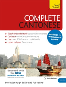 Complete Cantonese Beginner to Intermediate Course: (Book and audio support) - Hugh Baker; Ho Pui-Kei (Mixed media product) 03-12-2015 