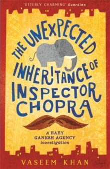 Baby Ganesh series  The Unexpected Inheritance of Inspector Chopra: Baby Ganesh Agency Book 1 - Vaseem Khan (Paperback) 31-12-2015 