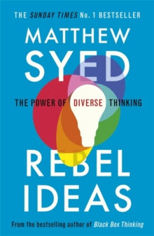 Rebel Ideas: The Power of Diverse Thinking - Matthew Syed; Matthew Syed Consulting Ltd (Paperback) 02-04-2020 