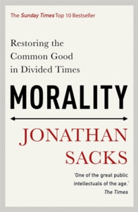 Morality: Restoring the Common Good in Divided Times - Jonathan Sacks (Paperback) 23-09-2021 