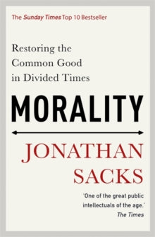 Morality: Restoring the Common Good in Divided Times - Jonathan Sacks (Paperback) 23-09-2021 
