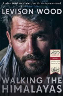 Walking the Himalayas: An Adventure of Survival and Endurance - Levison Wood (Paperback) 05-01-2017 