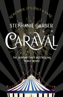 Caraval  Caraval: the mesmerising and magical fantasy from the author of Once Upon a Broken Heart - Stephanie Garber (Paperback) 30-11-2017 