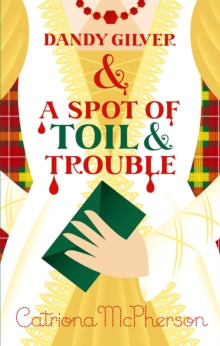Dandy Gilver  Dandy Gilver and a Spot of Toil and Trouble - Catriona McPherson (Paperback) 08-02-2018 