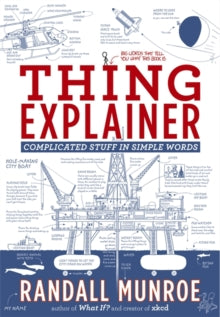 Thing Explainer: Complicated Stuff in Simple Words - Randall Munroe (Paperback) 05-10-2017 