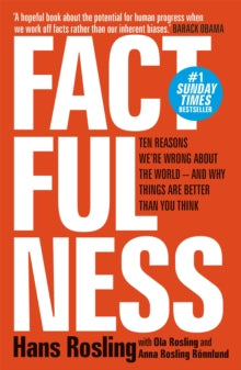 Factfulness: Ten Reasons We're Wrong About The World - And Why Things Are Better Than You Think - Hans Rosling; Ola Rosling; Anna Rosling Roennlund (Paperback) 27-06-2019 