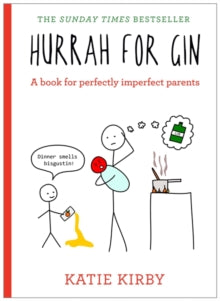 Hurrah for Gin  Hurrah for Gin: A perfect Christmas gift for imperfect parents - Katie Kirby (Hardback) 06-10-2016 