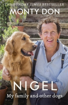 Nigel: my family and other dogs - Monty Don (Paperback) 09-03-2017 