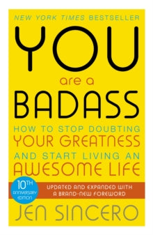 You Are a Badass: How to Stop Doubting Your Greatness and Start Living an Awesome Life - Jen Sincero; Jen Sincero (Paperback) 13-10-2016 