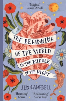 The Beginning of the World in the Middle of the Night: an enchanting collection of modern fairy tales - Jen Campbell (Paperback) 12-07-2018 