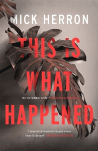 This is What Happened - Mick Herron (Paperback) 07-02-2019 