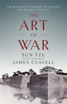 The Art of War: The Bestselling Treatise on Military & Business Strategy, with a Foreword by James Clavell - James Clavell; Sun Tzu (Paperback) 24-08-2017 