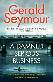 A Damned Serious Business - Gerald Seymour (Paperback) 01-11-2018 