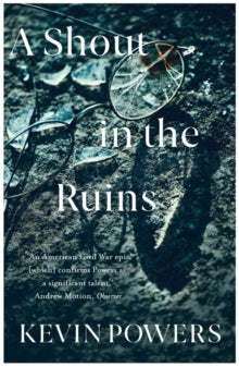 A Shout in the Ruins - Kevin Powers (Paperback) 10-01-2019 