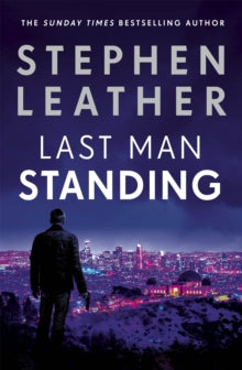 Matt Standing Thrillers  Last Man Standing: The explosive thriller from bestselling author of the Dan 'Spider' Shepherd series - Stephen Leather (Paperback) 25-07-2019 