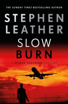 The Spider Shepherd Thrillers  Slow Burn: The 17th Spider Shepherd Thriller - Stephen Leather (Paperback) 31-12-2020 