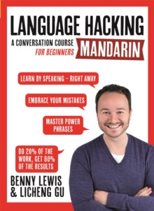 LANGUAGE HACKING MANDARIN (Learn How to Speak Mandarin - Right Away): A Conversation Course for Beginners - Benny Lewis (Mixed media product) 21-10-2021 