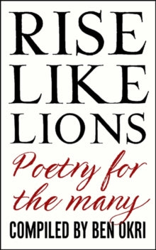 Rise Like Lions: Poetry for the Many - Ben Okri (Paperback) 20-09-2018 