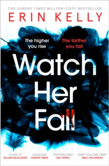 Watch Her Fall: A deadly rivalry with a killer twist! The thrilling new novel from the author of He Said/She Said. - Erin Kelly (Paperback) 03-03-2022 
