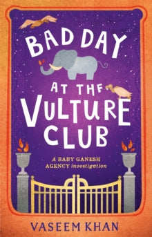Baby Ganesh series  Bad Day at the Vulture Club: Baby Ganesh Agency Book 5 - Vaseem Khan (Paperback) 19-03-2020 