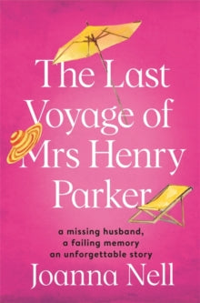 The Last Voyage of Mrs Henry Parker: An unforgettable love story from the author of Kindle bestseller THE SINGLE LADIES OF JACARANDA RETIREMENT VILLAGE - Joanna Nell (Paperback) 20-08-2020 