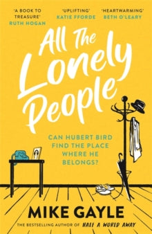 All The Lonely People: From the Richard and Judy bestselling author of Half a World Away comes a warm, life-affirming story - the perfect read for these times - Mike Gayle (Paperback) 04-02-2021 