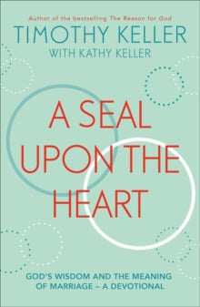 A Seal Upon the Heart: God's Wisdom and the Meaning of Marriage: a Devotional - Timothy Keller (Paperback) 09-12-2021 
