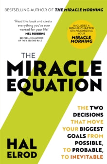 The Miracle Equation: You Are Only Two Decisions Away From Everything You Want - Hal Elrod (Paperback) 10-12-2020 