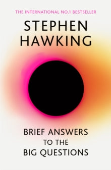 Brief Answers to the Big Questions: the final book from Stephen Hawking - Stephen Hawking (Paperback) 05-03-2020 