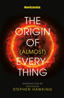 New Scientist: The Origin of (almost) Everything - New Scientist; Stephen Hawking; Graham Lawton; Jennifer Daniel (Paperback) 05-09-2019 