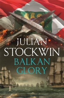 Thomas Kydd  Balkan Glory: Thomas Kydd 23 - Julian Stockwin (Paperback) 01-07-2021 
