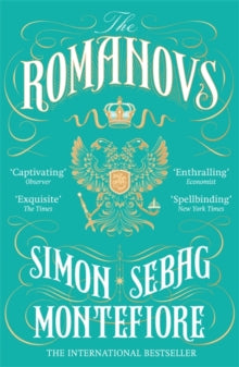 The Romanovs: 1613-1918 - Simon Sebag Montefiore (Paperback) 01-02-2017 