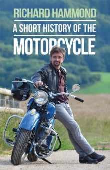 A Short History of the Motorcycle - Richard Hammond (Paperback) 20-09-2018 