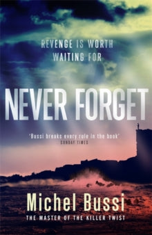 Never Forget: The #1 bestselling novel by the master of the killer twist - Michel Bussi (Paperback) 04-02-2021 