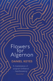 Flowers For Algernon: A Modern Literary Classic - Daniel Keyes (Paperback) 13-07-2017 Winner of Nebula Award 1967 (UK).