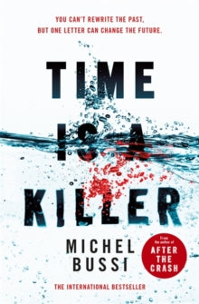 Time is a Killer: From the bestselling author of After the Crash - Michel Bussi (Paperback) 24-01-2019 