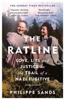 The Ratline: Love, Lies and Justice on the Trail of a Nazi Fugitive - Philippe Sands, QC (Paperback) 29-04-2021 