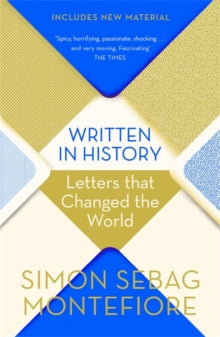 Written in History: Letters that Changed the World - Simon Sebag Montefiore (Paperback) 01-10-2019 