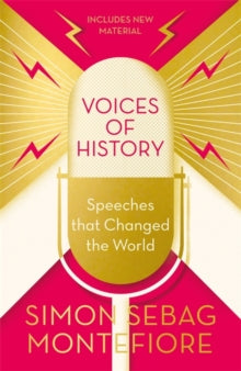 Voices of History: Speeches that Changed the World - Simon Sebag Montefiore (Paperback) 01-10-2020 