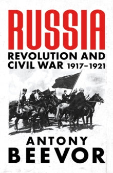 Russia: Revolution and Civil War 1917-1921 - Antony Beevor (Hardback) 26-05-2022 