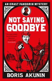 Not Saying Goodbye - Boris Akunin (Paperback) 06-08-2020 