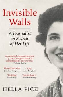 Invisible Walls: A Journalist in Search of Her Life - Hella Pick (Paperback) 14-04-2022 