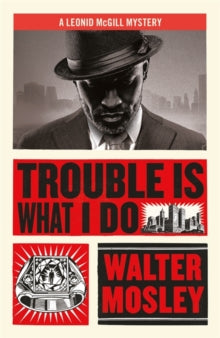 Leonid McGill mysteries  Trouble Is What I Do: Leonid McGill 6 - Walter Mosley (Paperback) 26-11-2020 