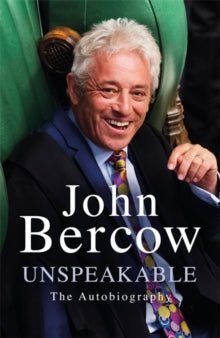 Unspeakable: The Sunday Times Bestselling Autobiography - John Bercow (Paperback) 04-02-2021 