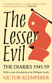 The Lesser Evil: The Diaries of Victor Klemperer 1945-1959 - Victor Klemperer (Paperback) 28-10-2021 