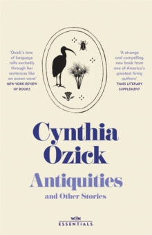 W&N Essentials  Antiquities and Other Stories - Cynthia Ozick (Paperback) 14-04-2022 