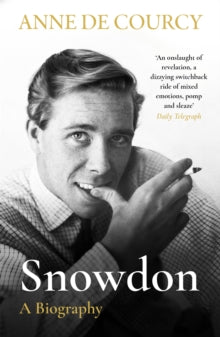 Snowdon: The Biography - Anne de Courcy (Paperback) 23-06-2022 