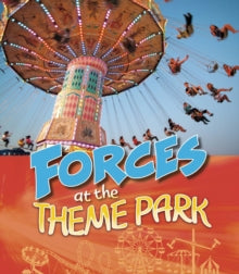 Theme Park Science  Forces at the Theme Park - Tammy Enz (Paperback) 09-07-2020 